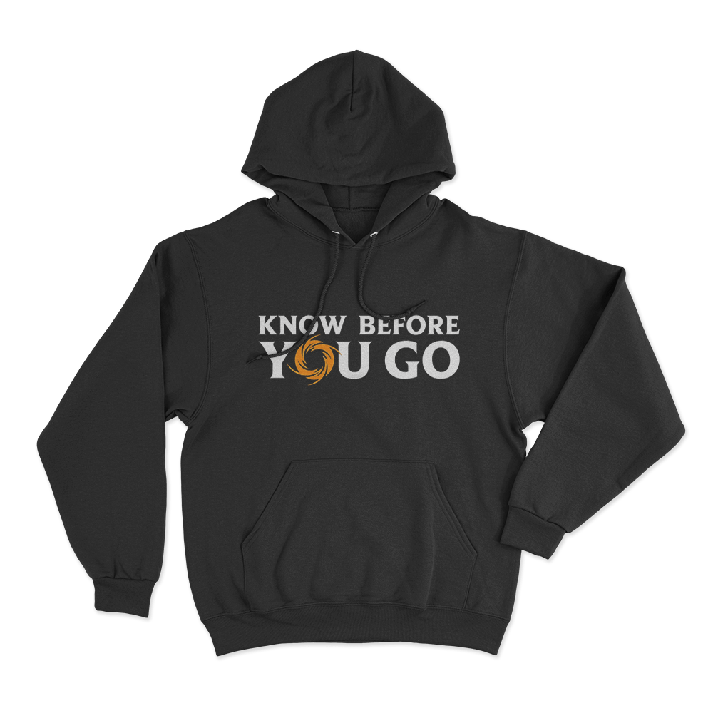 Know Before You Go Unisex Hoodie Black Know Before You Go Unisex Hoodie Black